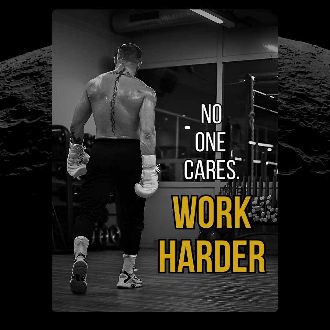 No One Cares Work Harder