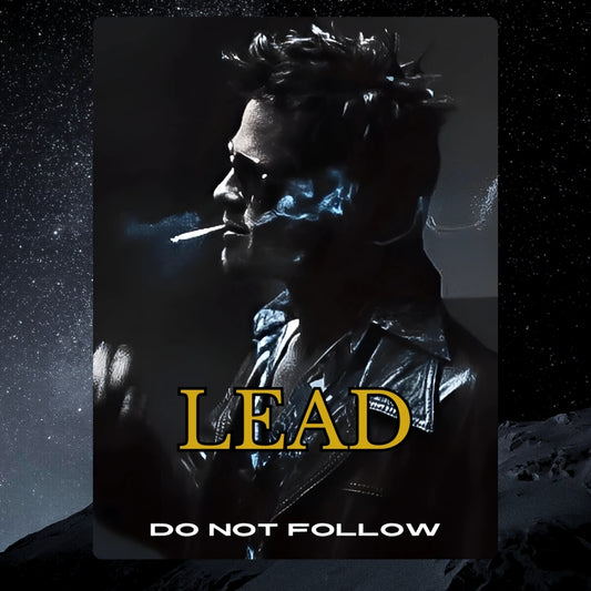 Lead, Don't Follow